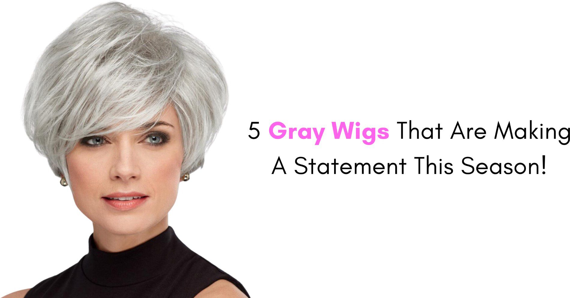 5 Gray Wigs That Are Making A Statement This Season! | Paula Young Blog