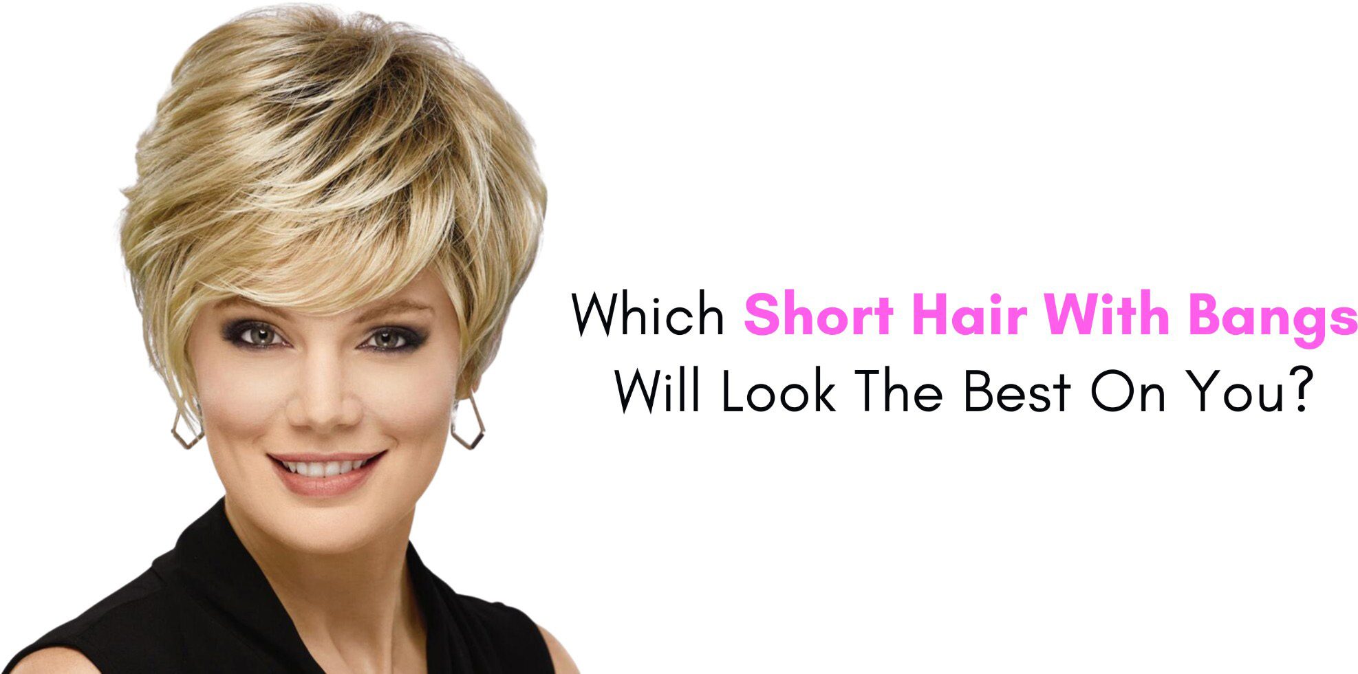 which short hair with bangs will look best