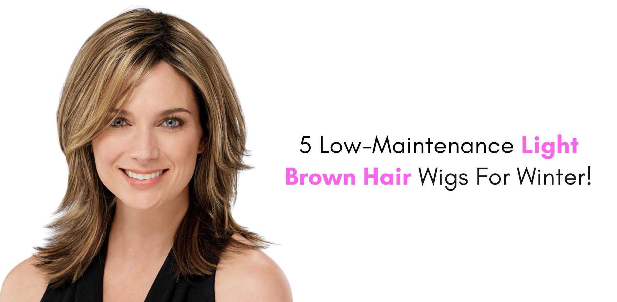 5 Low-Maintenance Light Brown Hair Wigs For Winter!