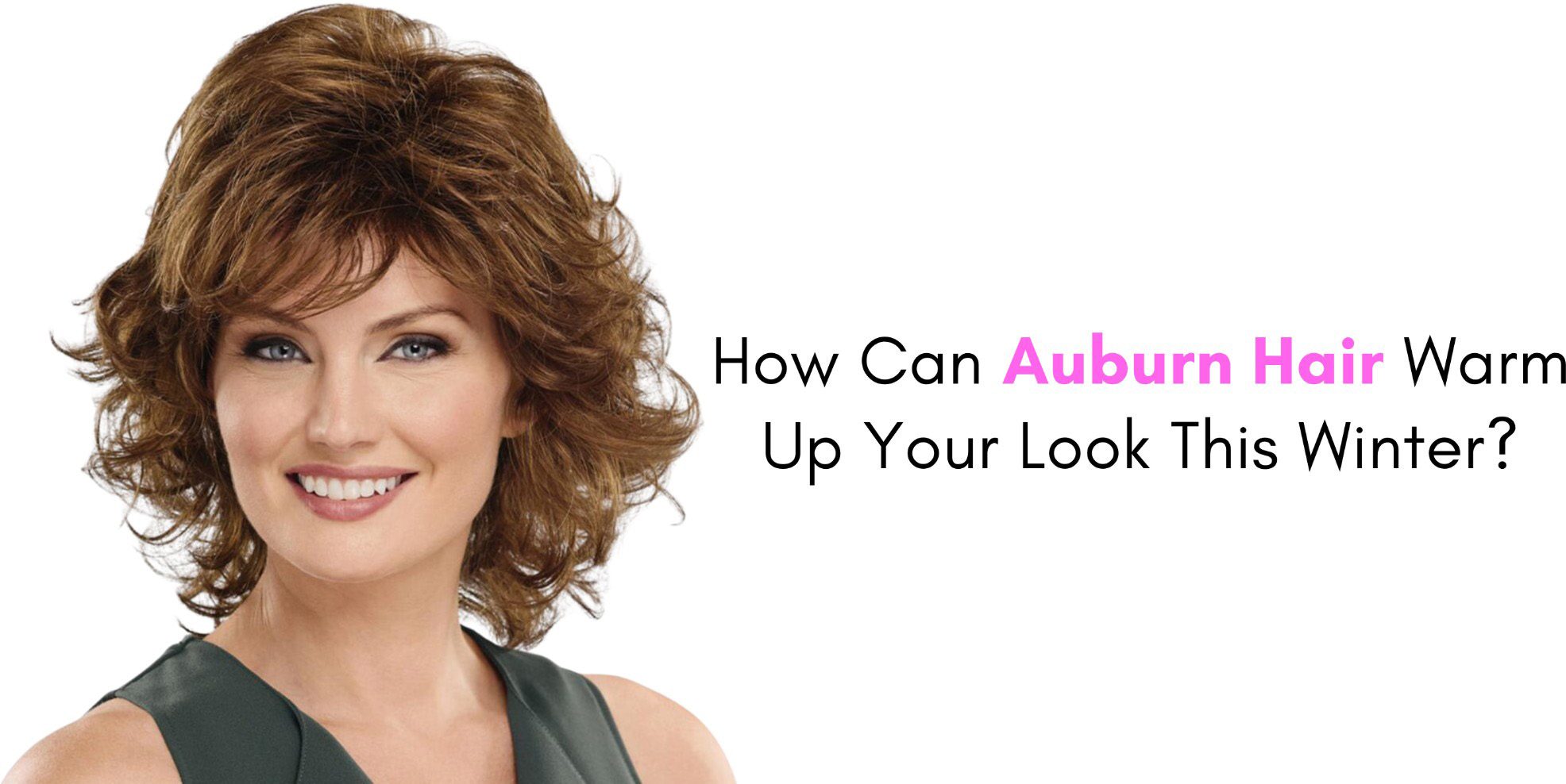 how can auburn hair warm up your look this winter