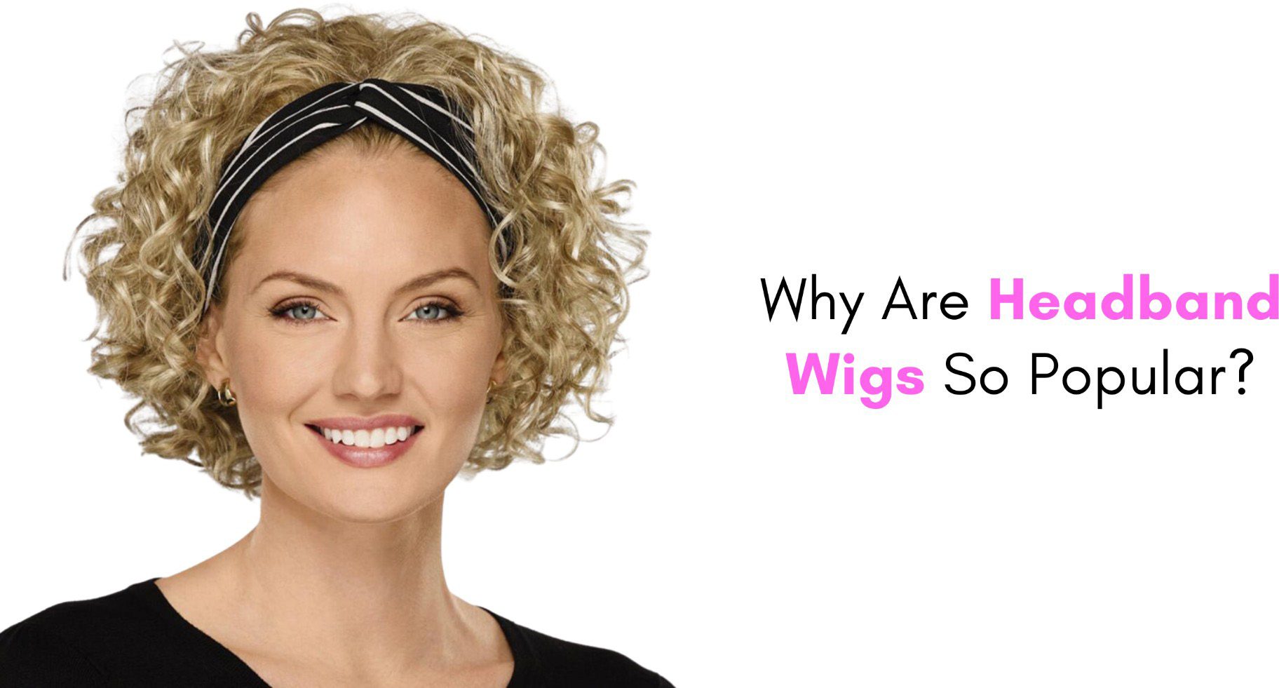 Why Are Headband Wigs So Popular?