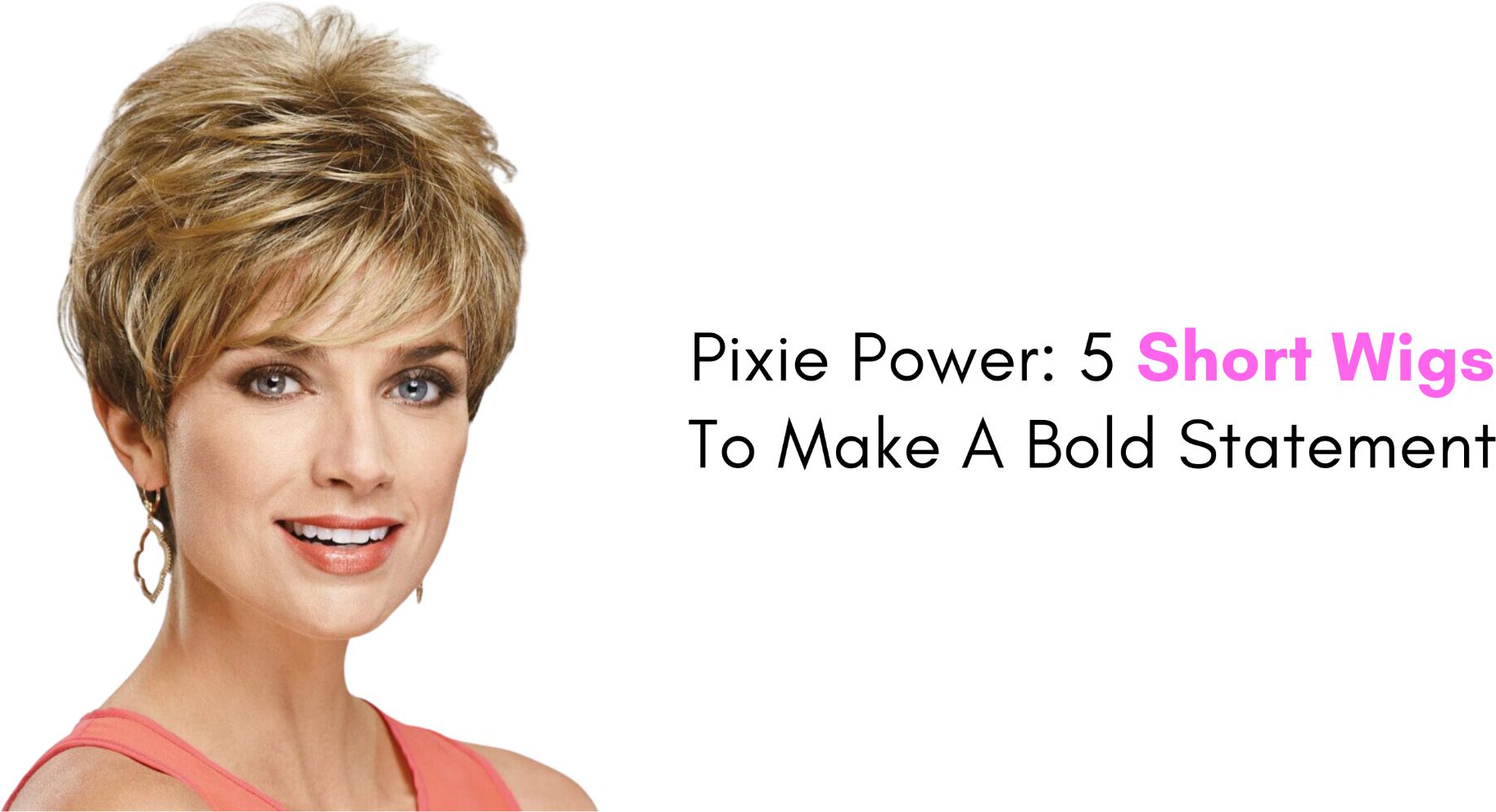 Pixie Power: 5 Short Wigs To Make A Bold Statement