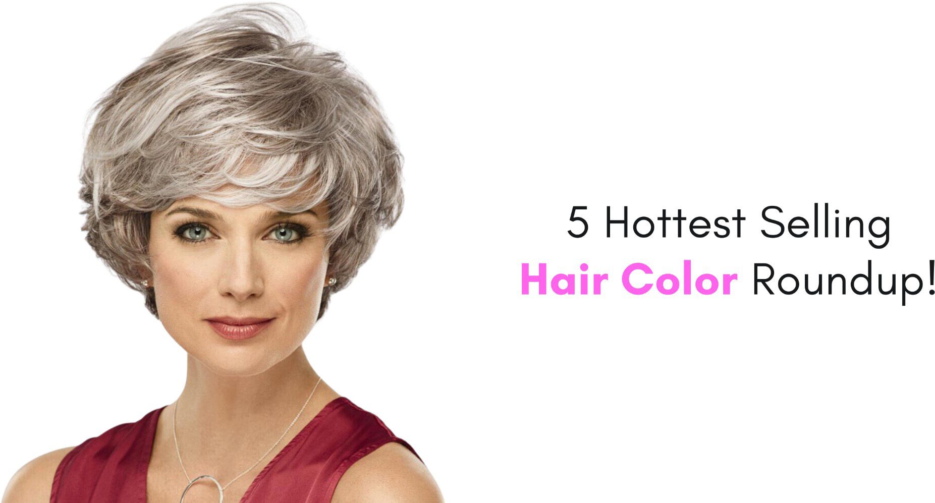 5 Hottest Selling Hair Color Roundup!