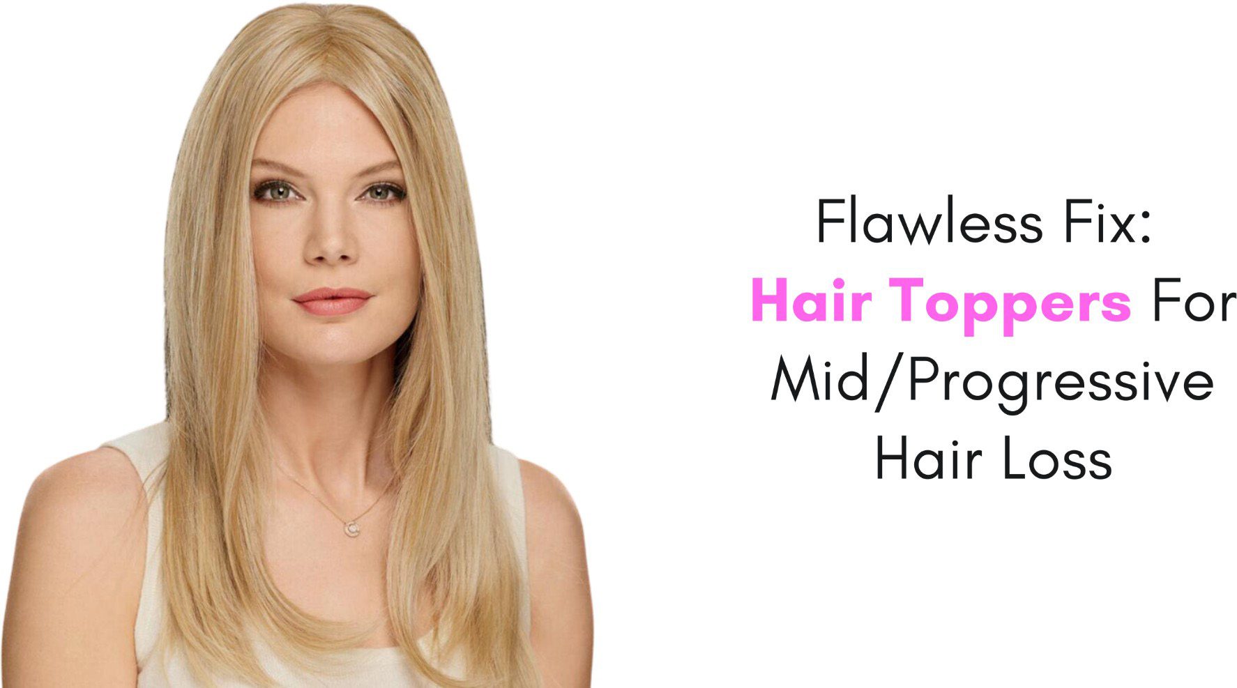 flawless fix hair toppers for mid progressive hair loss