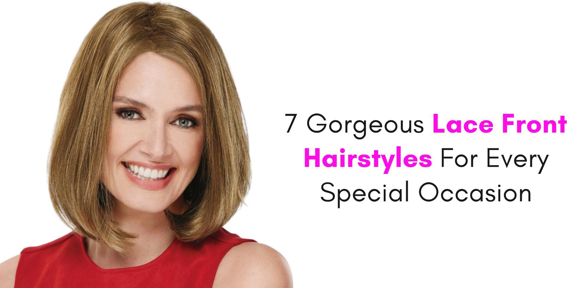 7 gorgeous lace front hairstyles for every special occasion