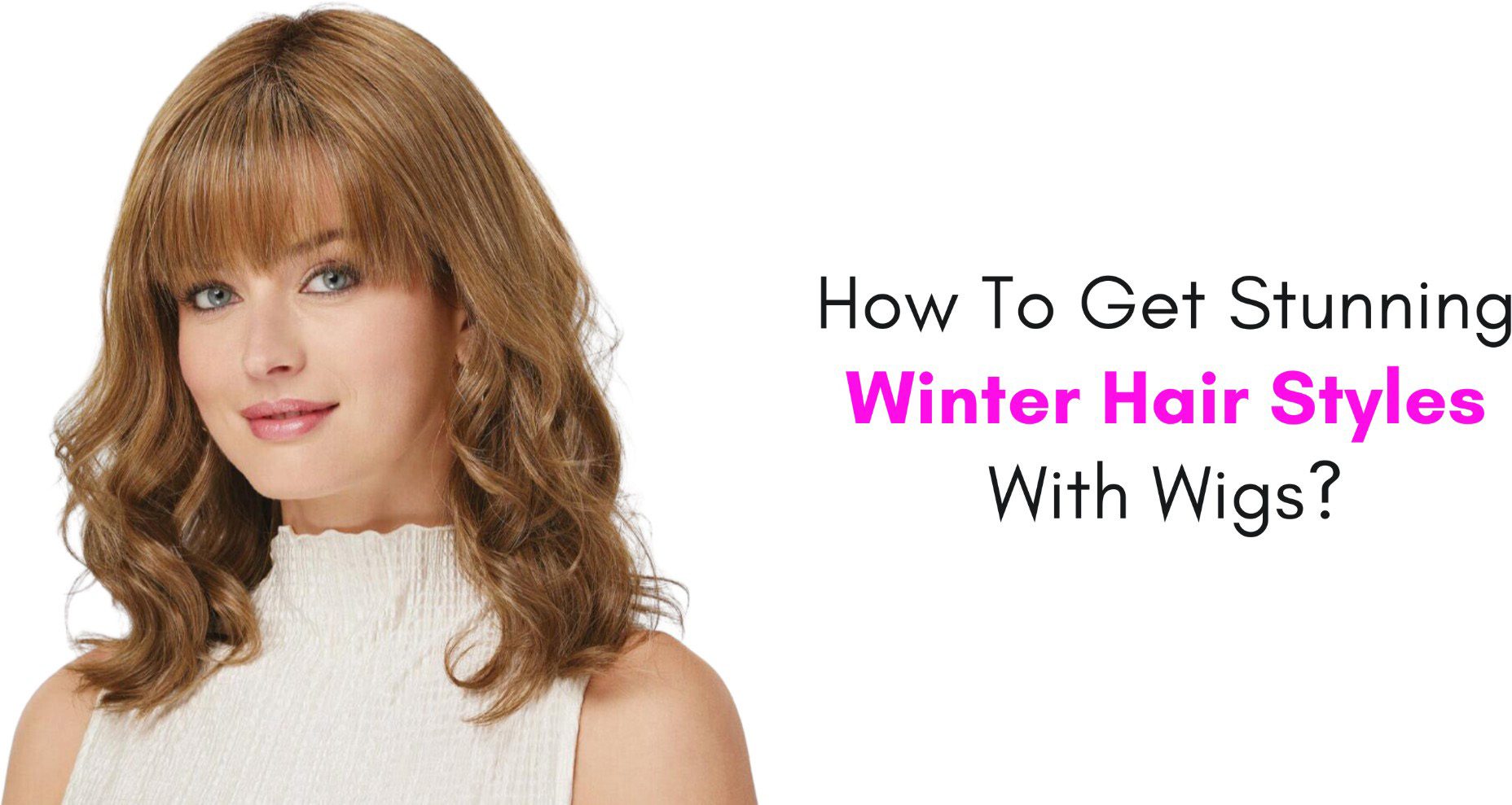how to get stunning winter hair styles with wigs