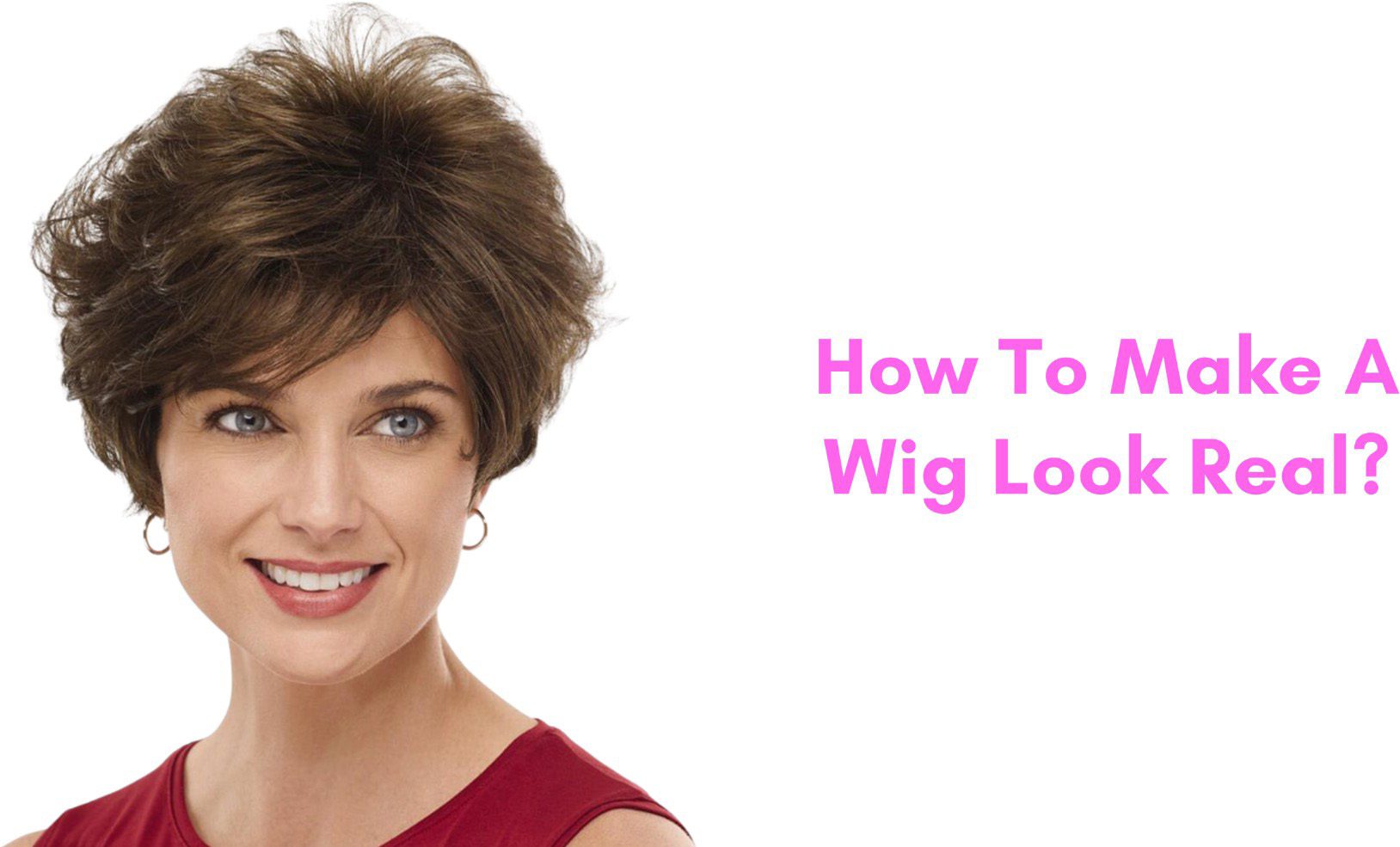 how to make a wig look real