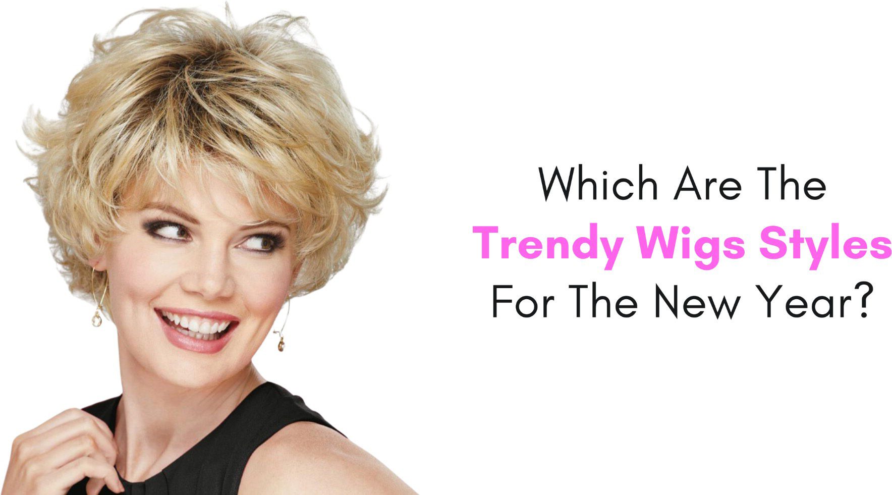 Which Are The Trendy Wigs Styles For The New Year?